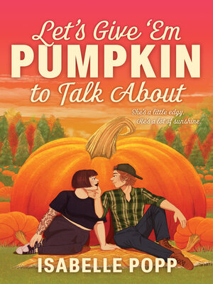 cover image of Let's Give 'Em Pumpkin to Talk About